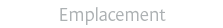 Emplacement