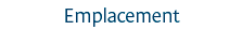 Emplacement